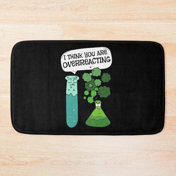 Item preview, Chemistry You're Overreacting Funny Science Nerd Joke designed and sold by AmazingEcraft.