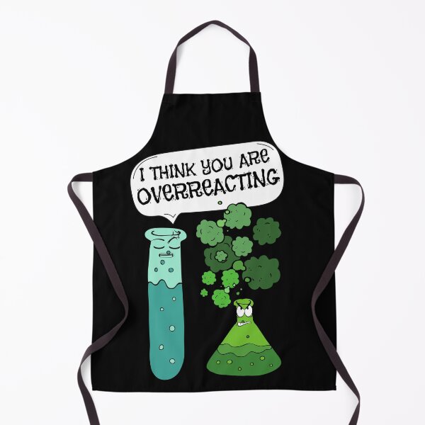 Item preview, Chemistry You're Overreacting Funny Science Nerd Joke designed and sold by AmazingEcraft.