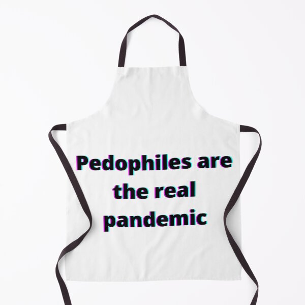 Item preview, pedophiles are the real pandemic designed and sold by LYNNEAPUGH.