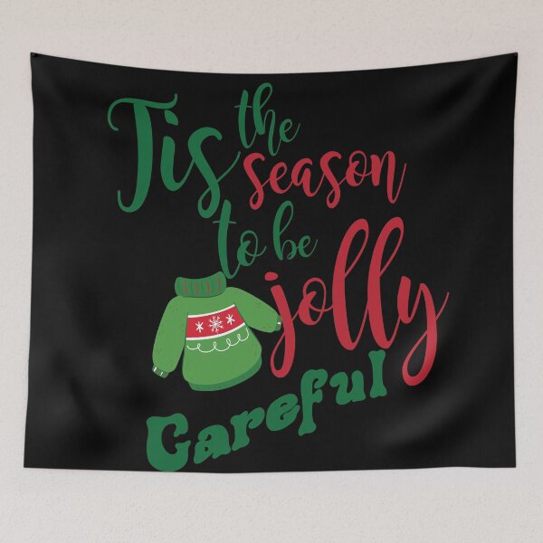 Item preview, Tis the Season to Be Jolly Careful designed and sold by PupnkittyMania ⭐⭐⭐⭐⭐.