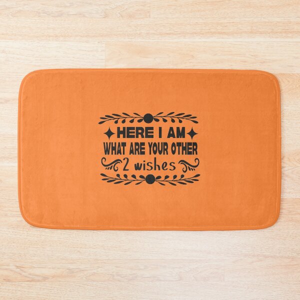 Item preview, here i am what are your other 2 wishes designed and sold by buzz1days.