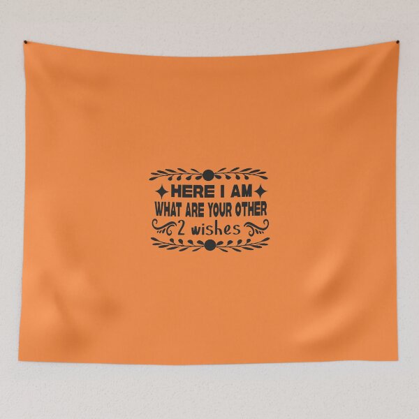 Item preview, here i am what are your other 2 wishes designed and sold by buzz1days.