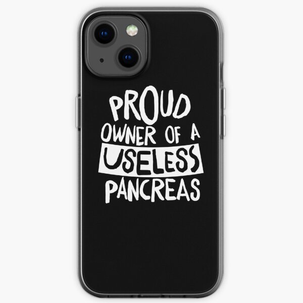 Proud Owner of a Useless Pancreas Shirt Diabetes Warrior T-Shirt iPhone Soft Case