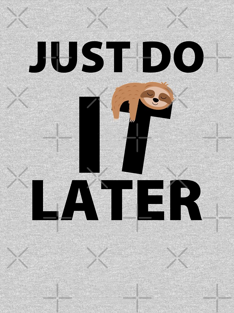 Discover JUST DO IT LATER Classic T-Shirt