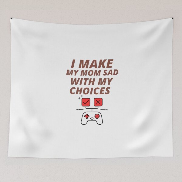 Item preview, I MAKE MY MOM SAD  designed and sold by YourEssentials.