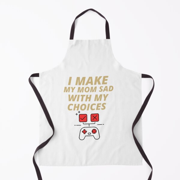 Item preview, I MAKE MY MOM SAD designed and sold by YourEssentials.