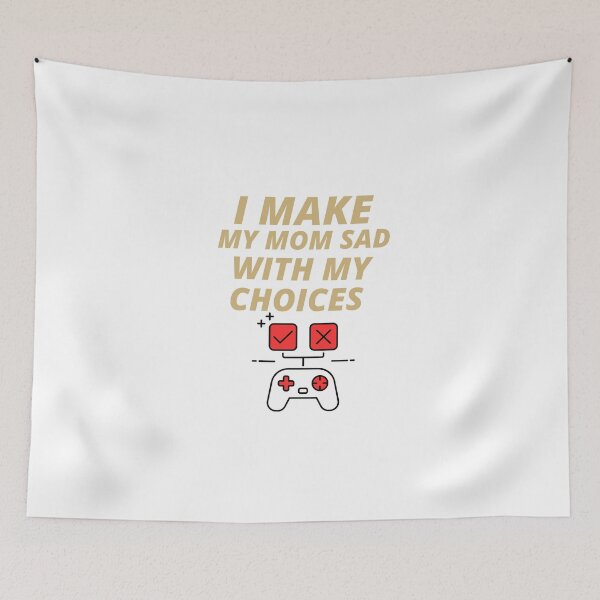 Item preview, I MAKE MY MOM SAD  designed and sold by YourEssentials.