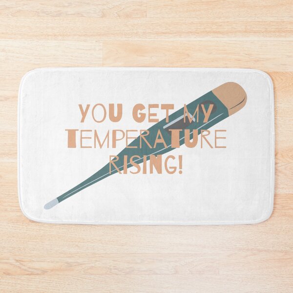 Item preview, You Get My Temperature Rising designed and sold by CulturalMesh.