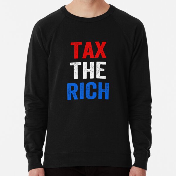 Tax The Rich Lightweight Sweatshirt