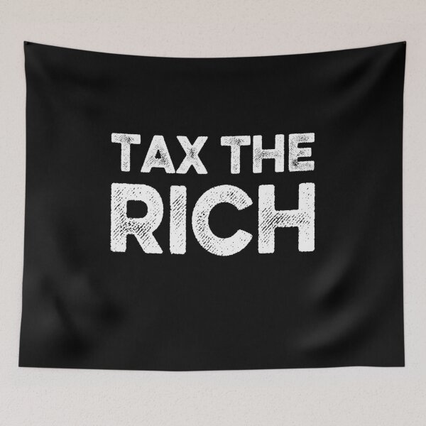 Item preview, Tax The Rich  designed and sold by AnimaLovers.