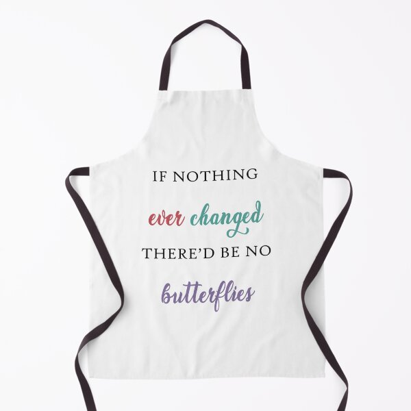Item preview, If Nothing Ever Changed Thered Be No Butterflies designed and sold by vividpixelusa.
