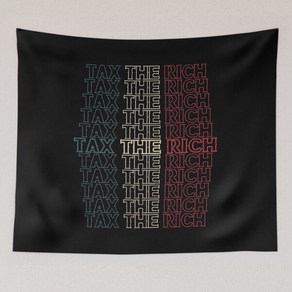 Item preview, Tax The Rich  designed and sold by AnimaLovers.