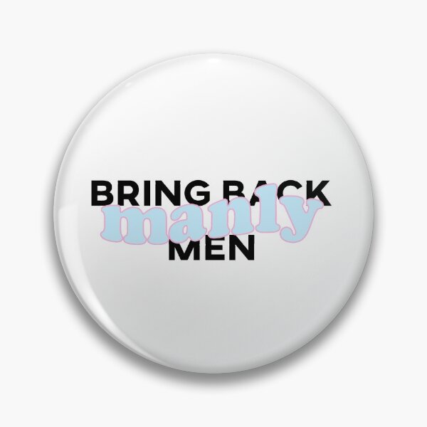 Item preview, Bring back manly men designed and sold by aztrxm.