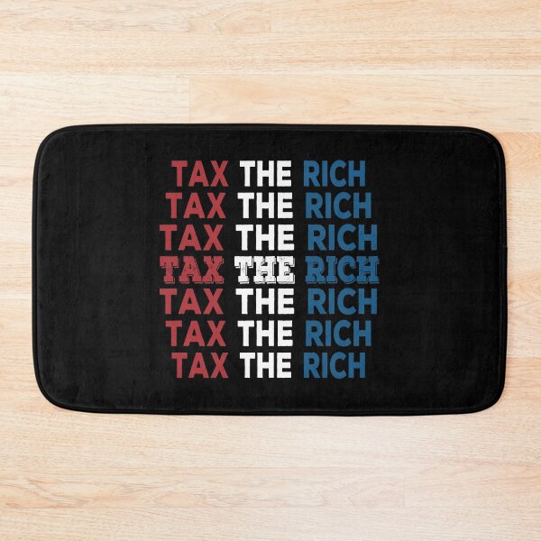 Item preview, Tax The Rich  designed and sold by AnimaLovers.