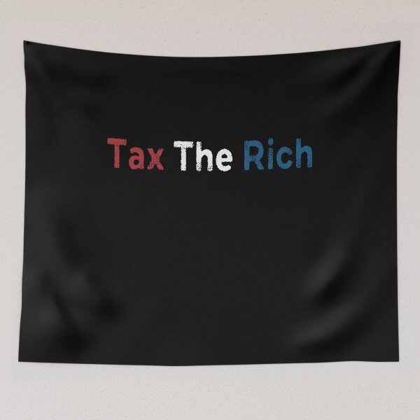 Item preview, Tax The Rich  designed and sold by AnimaLovers.