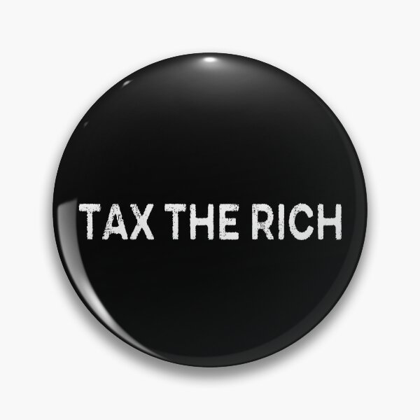 Item preview, Tax The Rich  designed and sold by AnimaLovers.