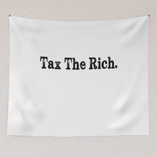 Item preview, Tax The Rich  designed and sold by AnimaLovers.
