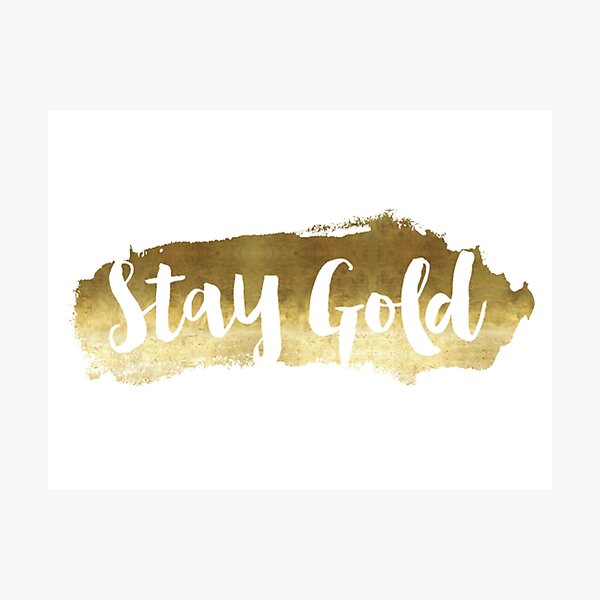 Stay Gold Photographic Print