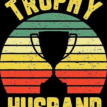 Artwork thumbnail, Cool Vintage Trophy Husband Birthday Shirt Groom Gift From Wife Bride T Shirt by tuanitus