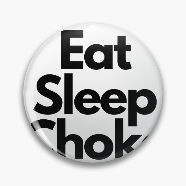 Item preview, Eat, Sleep, Choke designed and sold by ThisPlanetSucks.