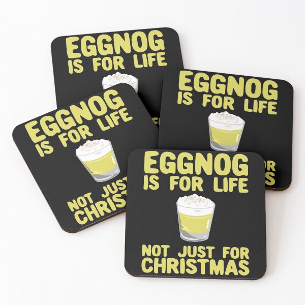 Item preview, Eggnog Is For Life Not Just For Christmas designed and sold by Dan66.
