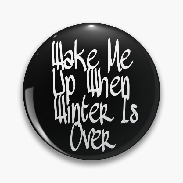 Item preview, Wake me up when winter is over designed and sold by ihebwkqh17.