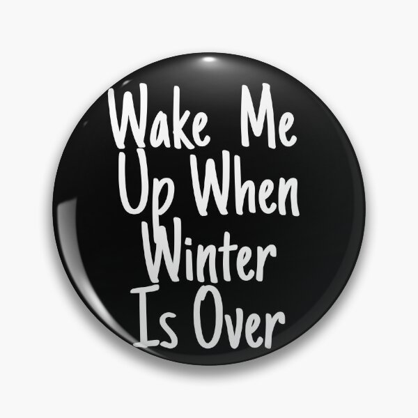 Item preview, Wake me up when winter is over designed and sold by ihebwkqh17.
