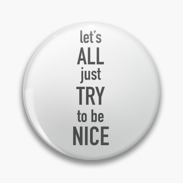Item preview, Let’s Just Try To Be Nice designed and sold by WokenIris.