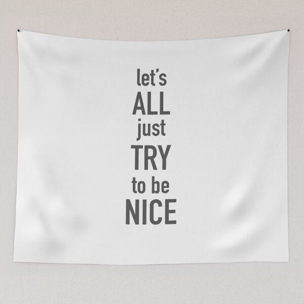 Item preview, Let’s Just Try To Be Nice designed and sold by WokenIris.