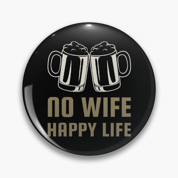 Item preview, No Wife Happy Life - Funny Single Men designed and sold by bradycarstens.