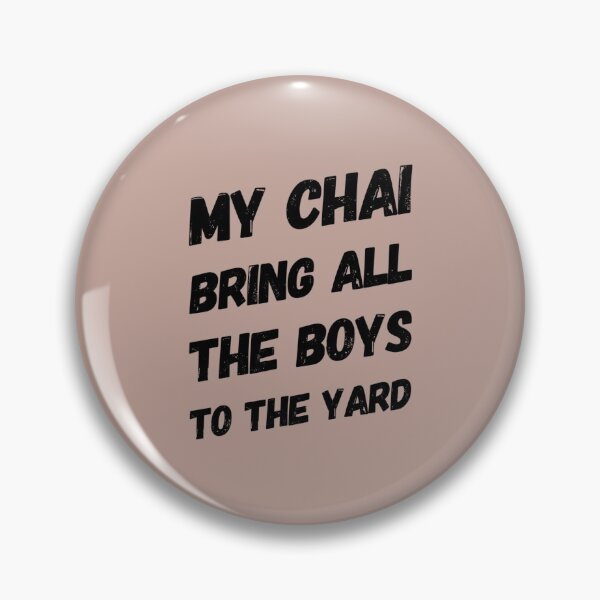 Item preview, My Chai Bring All the Boys To The Yard designed and sold by BrownGirlMantra.