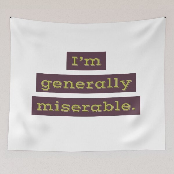 Item preview, Generally miserable  designed and sold by Quirknmore.