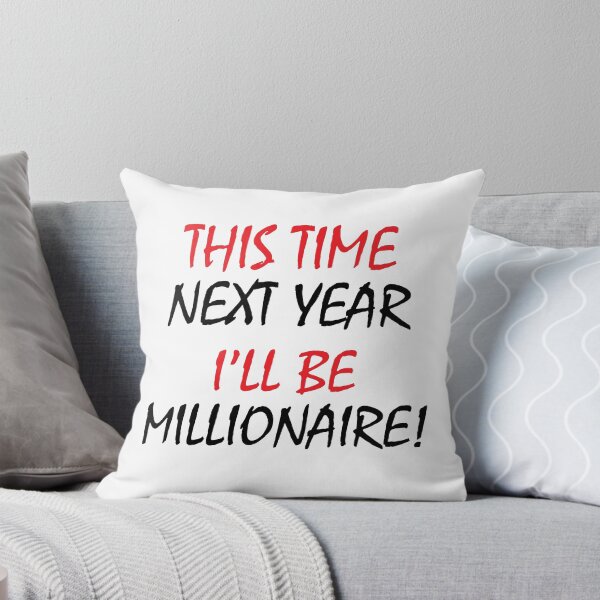 Item preview, This Time Next Year I'll Be Millionaire designed and sold by RRiDesigns.