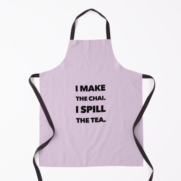Item preview, I make the chai. I spill the tea designed and sold by BrownGirlMantra.