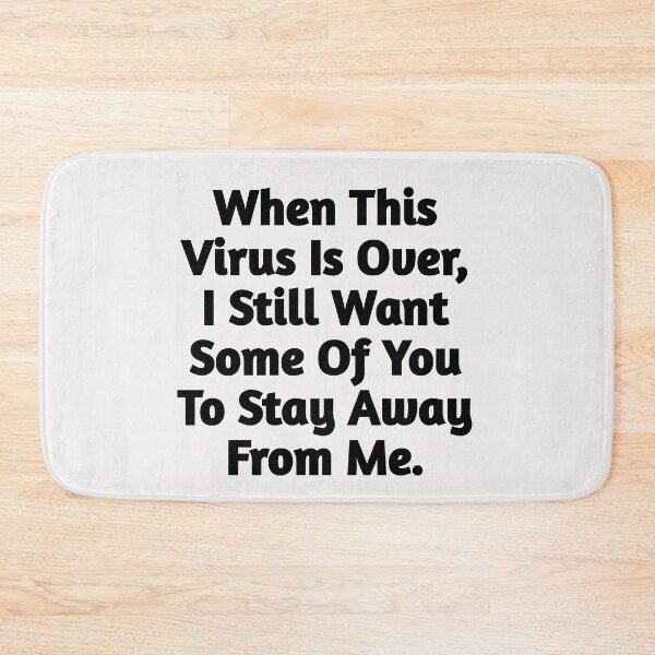 Item preview, When this virus is over, I still want some of you to stay away from me. designed and sold by kimcrunner.