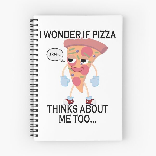 Item preview, I Wonder if PIzza thinks about me too Design designed and sold by papijandi.