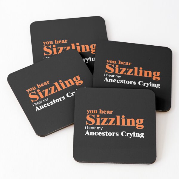 Item preview, "You hear Sizzling, I hear my Ancestors crying" - Uncle Roger designed and sold by MKThock.