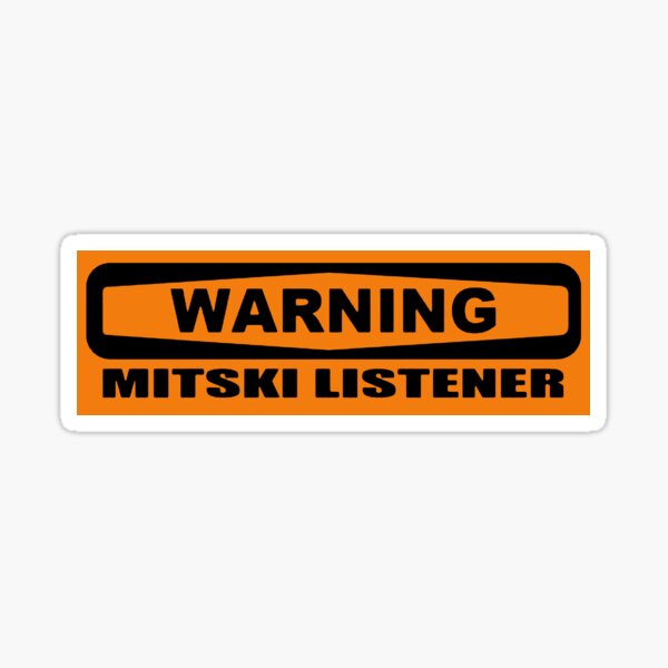 warning mitski listerner Sticker