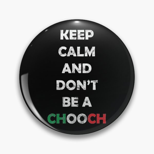 Item preview, Keep calm and dont be a chooch designed and sold by Beefytee.