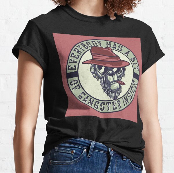 Vintage Everybody has a Git of Gangster Inside Classic T-Shirt