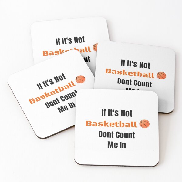 Item preview, If Its Not Basketball Dont Count Me In designed and sold by shopsimply.
