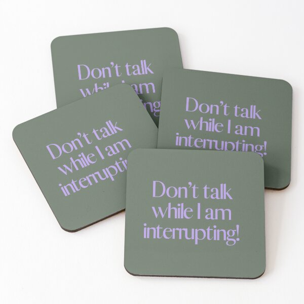 Item preview, Don't talk while I am interrupting designed and sold by CoolLifeStore.