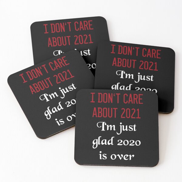 Item preview, "I don't care about 2021 - I'm just glas 2020 is over" designed and sold by HighFives555.