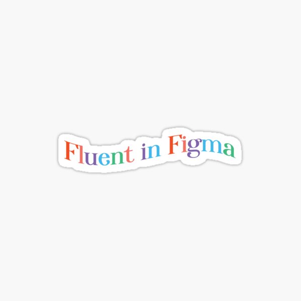 Fluent in Figma Sticker