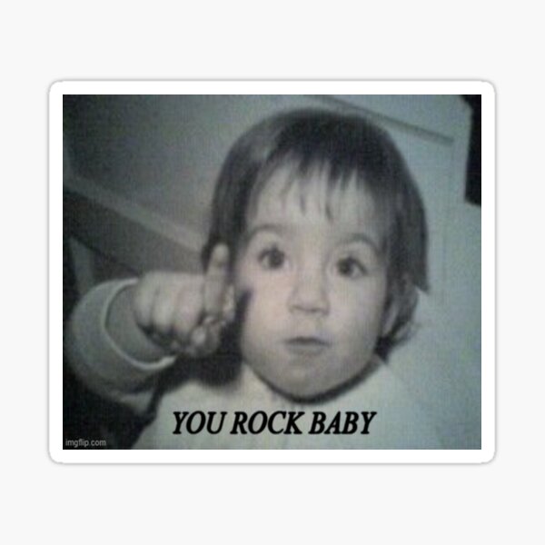 "You Rock Baby" Sticker for Sale by papabearrocks Redbubble