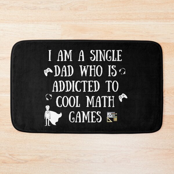 Item preview, I Am A Single Dad Who Is Addicted To Cool Math Games designed and sold by fahrurrozzi.