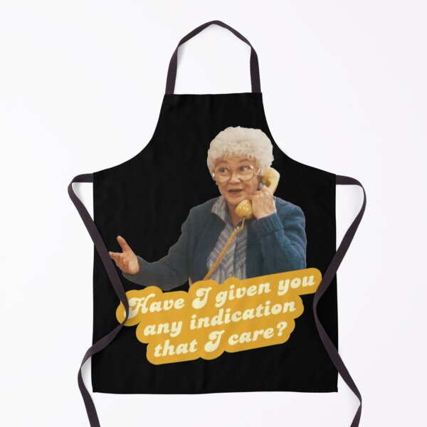 Golden Girls T-ShirtHave I given you any indication I care – Sophia, The Golden Girls Apron