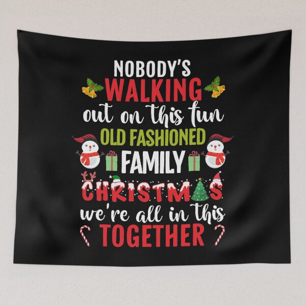 Item preview, Nobody's Walking Out On This Fun Old Family Christmas Xmas designed and sold by nanathaishop.