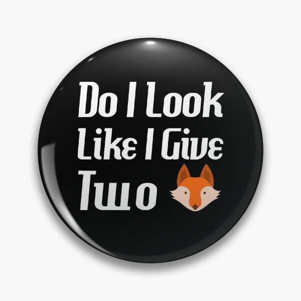 Item preview, Swearing Funny Sassy Do I Look Like I Give Two Fox designed and sold by MarkHudson78.