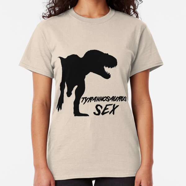 Tyrannosaurus Sex Classic T-Shirt